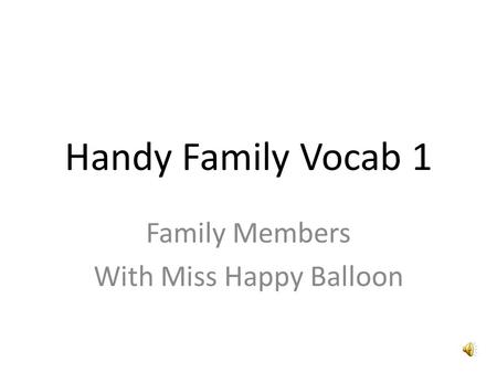 Handy Family Vocab 1 Family Members With Miss Happy Balloon.