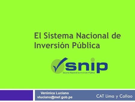 CAT Lima y Callao El Sistema Nacional de Inversión Pública Verónica Luciano