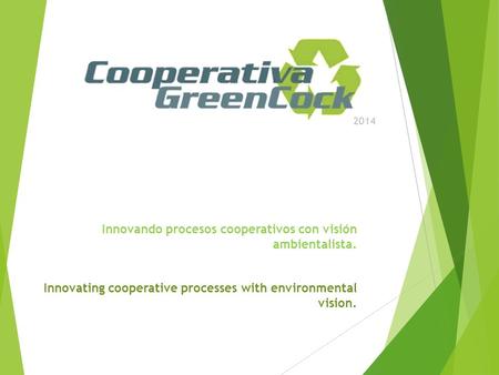 Innovando procesos cooperativos con visión ambientalista. Innovating cooperative processes with environmental vision. 2014.