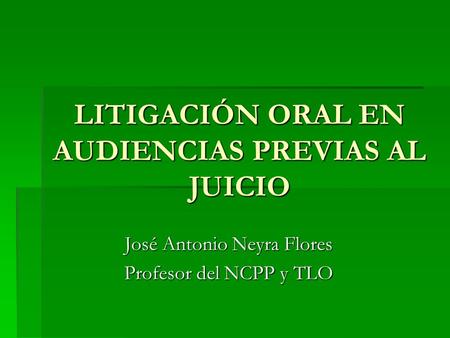 LITIGACIÓN ORAL EN AUDIENCIAS PREVIAS AL JUICIO