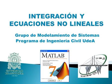 Grupo de Modelamiento de Sistemas Programa de Ingeniería Civil UdeA.