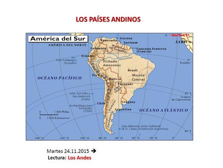 LOS PAÍSES ANDINOS Martes 24.11.2015  Los Andes Lectura: Los Andes.