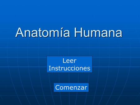 Anatomía Humana Leer Instrucciones Comenzar. Instrucciones Conteste todas las preguntas que aparecen a continuacion. Conteste todas las preguntas que.