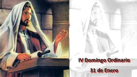 IV Domingo Ordinario 31 de Enero.