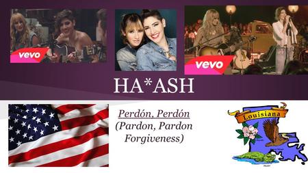 HA*ASH Perdón, Perdón (Pardon, Pardon Forgiveness)