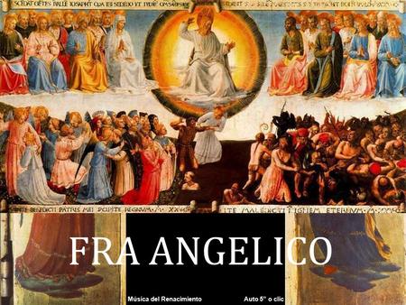 FRA ANGELICO Música del Renacimiento Auto 5” o clic.