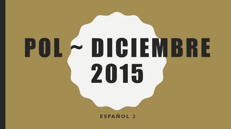 POL ~ Diciembre 2015 Español 3.