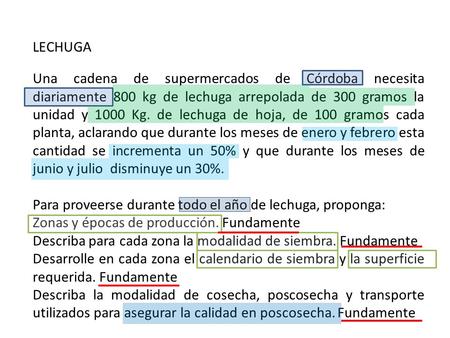 LECHUGA Una cadena de supermercados de Córdoba necesita diariamente 800 kg de lechuga arrepolada de 300 gramos la unidad y 1000 Kg. de lechuga de hoja,