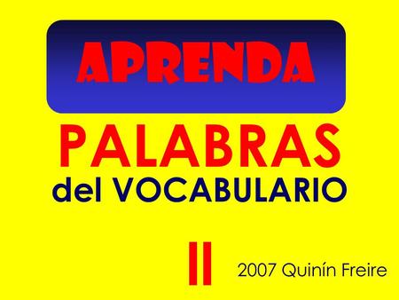 APRENDA PALABRAS 2007 Quinín Freire ll del VOCABULARIO.