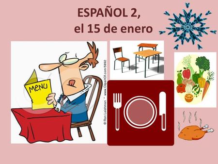 ESPAÑOL 2, el 15 de enero.