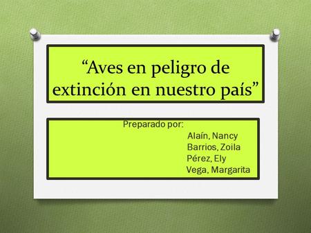 “Aves en peligro de extinción en nuestro país”