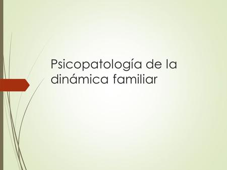 Psicopatología de la dinámica familiar
