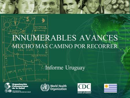 INNUMERABLES AVANCES MUCHO MAS CAMINO POR RECORRER Informe Uruguay.