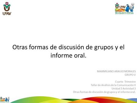 Otras formas de discusión de grupos y el informe oral.