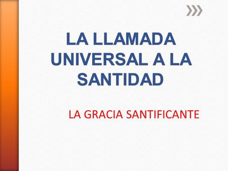 LA LLAMADA UNIVERSAL A LA SANTIDAD