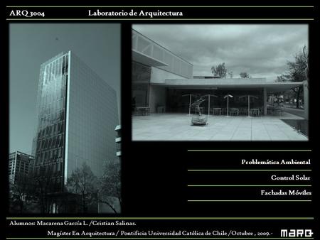 ARQ 3004 Laboratorio de Arquitectura Alumnos: Macarena García L. /Cristian Salinas. Magíster En Arquitectura / Pontificia Universidad Católica de Chile.