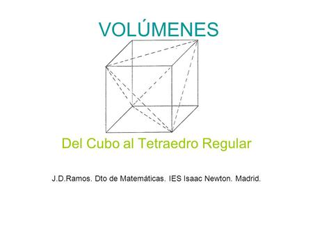 VOLÚMENES Del Cubo al Tetraedro Regular