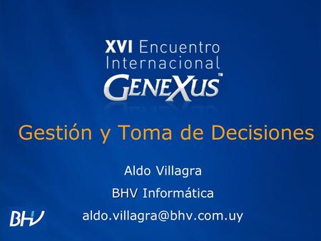 Gestión y Toma de Decisiones Aldo Villagra BHV BHV Informática