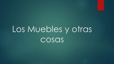 Los Muebles y otras cosas. La alfombra- carpet; rug.