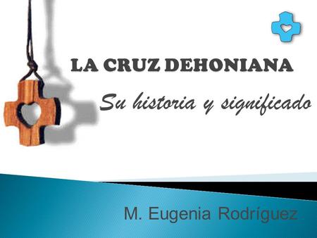 Su historia y significado M. Eugenia Rodríguez.