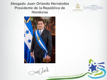 Abogado Juan Orlando Hernández Presidente de la República de Honduras.
