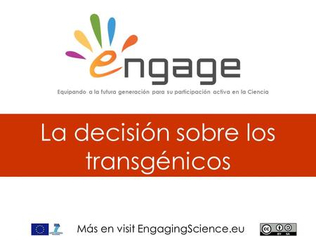 La decisión sobre los transgénicos