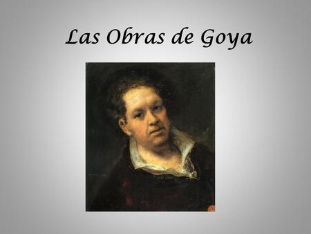 Las Obras de Goya.