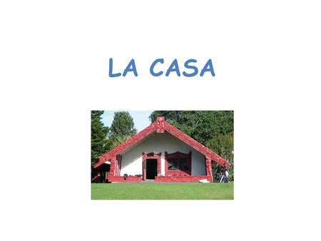 LA CASA.