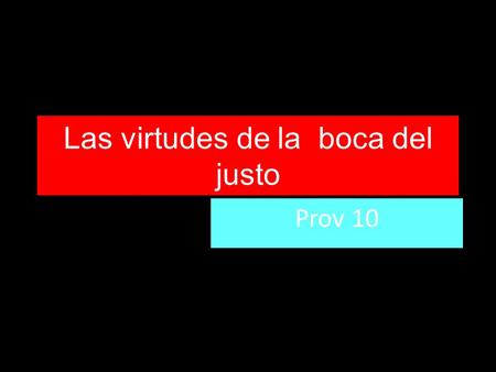 Las virtudes de la boca del justo