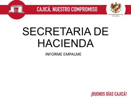 SECRETARIA DE HACIENDA INFORME EMPALME. ORGANIGRAMA SECRETARIO DIRECCIÓN DE RENTAS PROFESIONAL UNIVERSITARIO TECNICOS ADMINISTRATIVOS (2) DIRECCIÓN FINANCIERA.