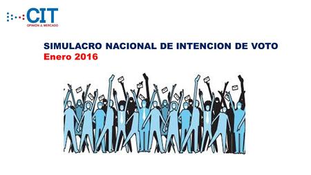 SIMULACRO NACIONAL DE INTENCION DE VOTO Enero 2016.