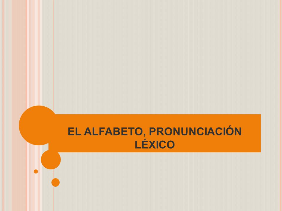 El Alfabeto Pronunciacion Lexico Ppt Descargar