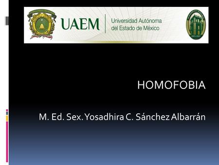 HOMOFOBIA M. Ed. Sex. Yosadhira C. Sánchez Albarrán.