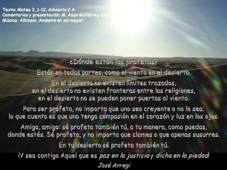 www.vitanoblepowerpoints.net. ¿Dónde están los profetas? Están en todas partes, como el viento en el desierto. En el desierto no existen límites trazados,