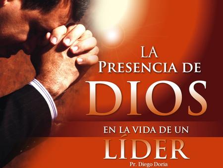 La Presencia de Dios en la vida de un líder