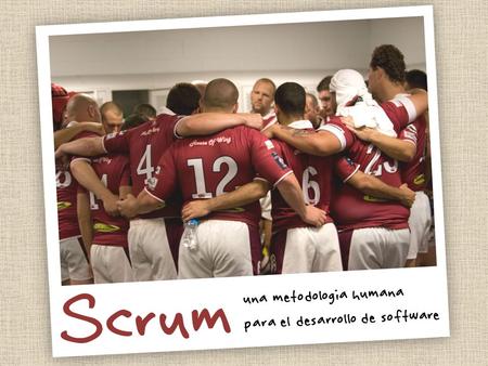 Scrum una metodologia humana para el desarrollo de software.