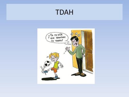 TDAH.