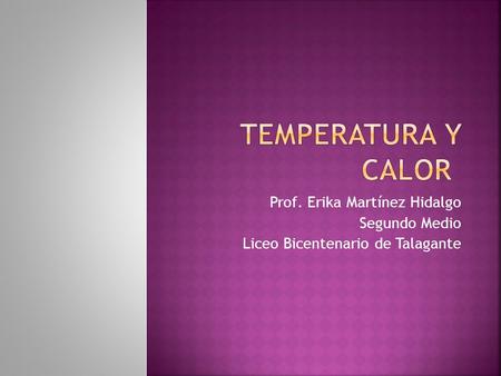Prof. Erika Martínez Hidalgo Segundo Medio Liceo Bicentenario de Talagante.