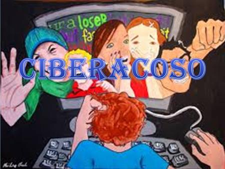 es el uso de información electrónica y medios de comunicación tales como correo electrónico, redes sociales, difamatorios para acosar a una persona.