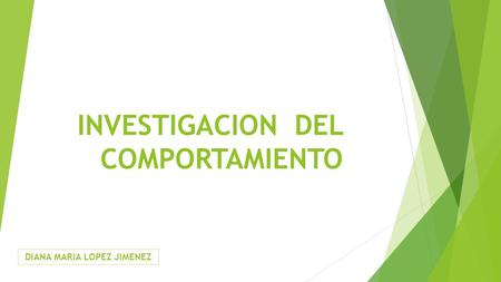 INVESTIGACION DEL COMPORTAMIENTO