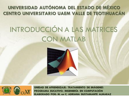 INTRODUCCIÓN A LAS MATRICES CON MATLAB