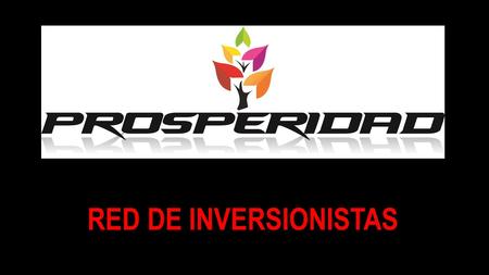RED DE INVERSIONISTAS. UNA ESTRATEGIA PARA GENERAR INGRESOS RESIDUALES POR RAZÓN Y NO POR EMOCIÓN, APALANCADOS DE LOS BENEFICIOS ECONÓMICOS DE LAS REDES.