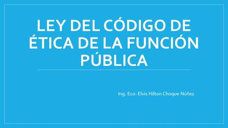 LEY DEL CÓDIGO DE ÉTICA DE LA FUNCIÓN PÚBLICA