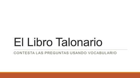 Contesta las preguntas usando vocabulario