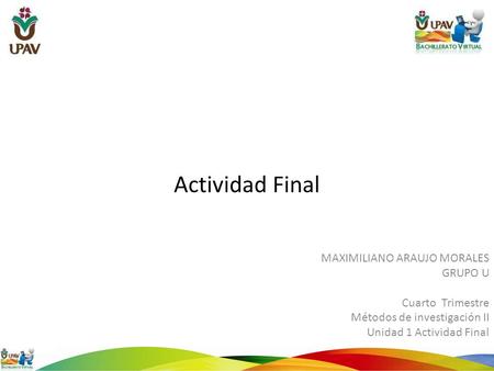 Actividad Final MAXIMILIANO ARAUJO MORALES GRUPO U Cuarto Trimestre