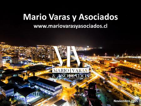 Mario Varas y Asociados www.mariovarasyasociados.cl Noviembre 2015.
