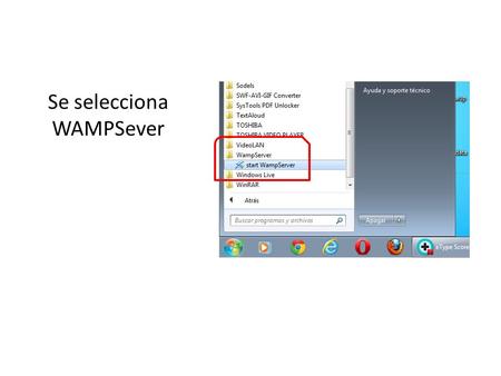 Se selecciona WAMPSever. Se selecciona el icono WAMPSever En la barra de tareas.