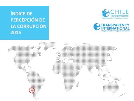 ÍNDICE DE PERCEPCIÓN DE LA CORRUPCIÓN 2015. Es el Índice de Percepción de la Corrupción es el instrumento de mayor reconocimiento y prestigio para evaluar.