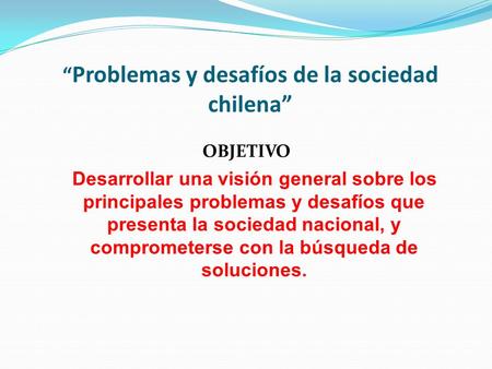 “Problemas y desafíos de la sociedad chilena”