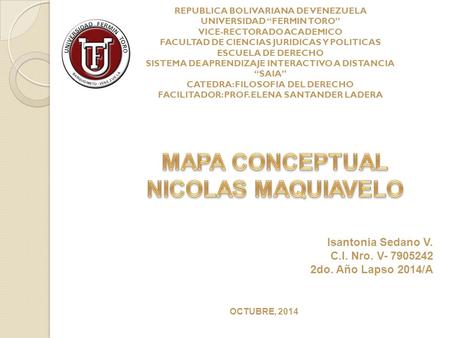 REPUBLICA BOLIVARIANA DE VENEZUELA UNIVERSIDAD “FERMIN TORO” VICE-RECTORADO ACADEMICO FACULTAD DE CIENCIAS JURIDICAS Y POLITICAS ESCUELA DE DERECHO SISTEMA.